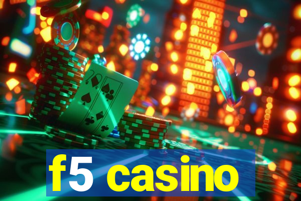 f5 casino